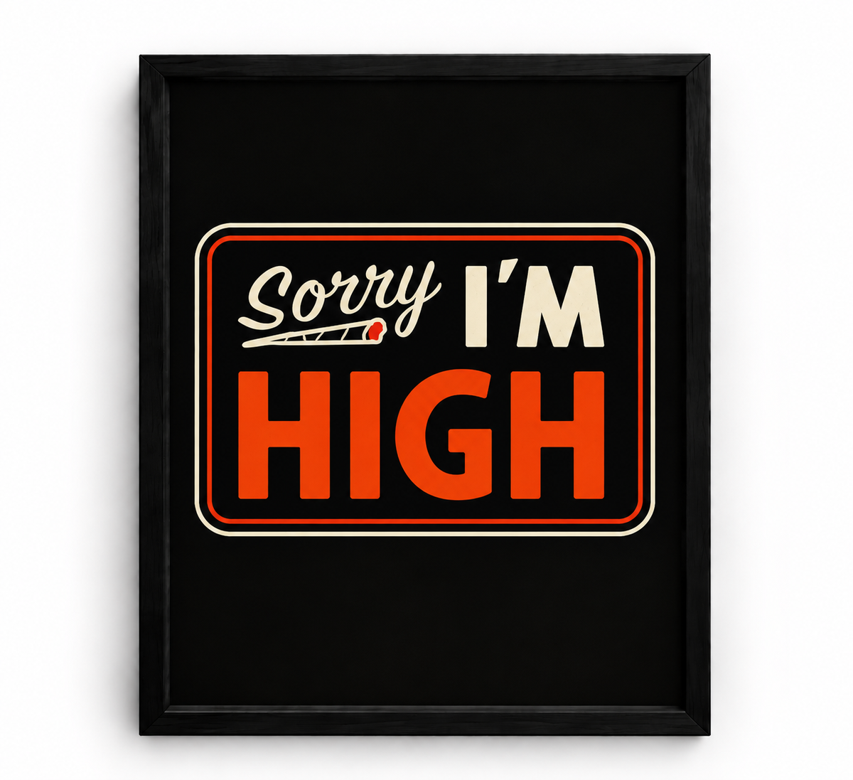 Tableaux Pop & Messages – 30 × 45 cm — Sorry I’m High